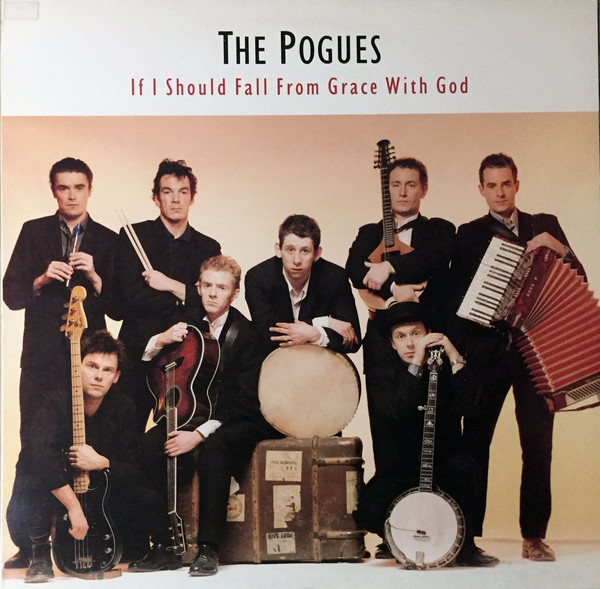 The Pogues: If I Should Fall From Grace With God (1988)